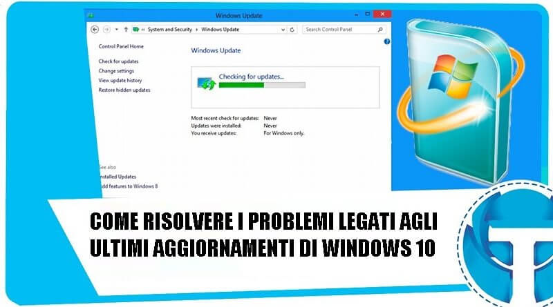 comerisolvereiproblemilegatiagliultimiaggiornamentidiwindows