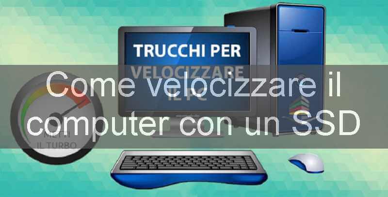 come velocizzare il computer con un ssd