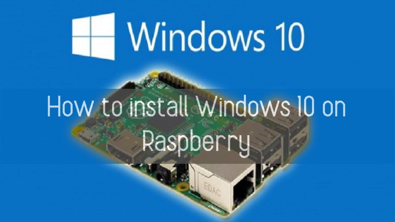 windows 10 iot raspberry pi 4 windows 10 iot raspberry pi 4