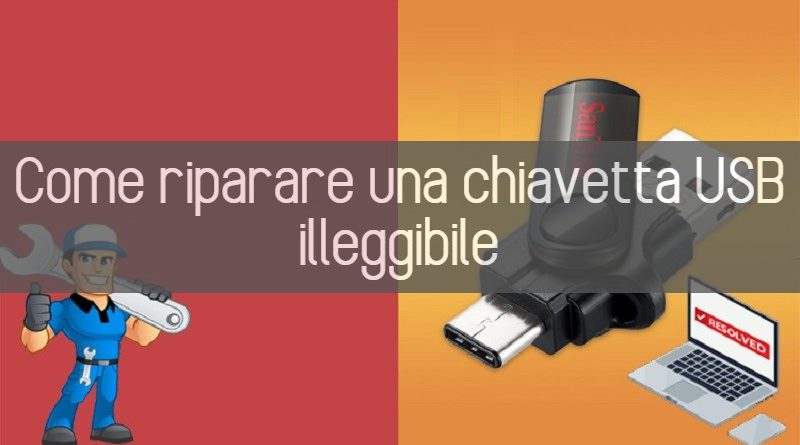 come riparare una chiavetta usb illeggibile