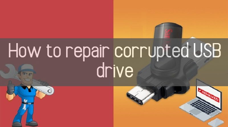 how to repair corrupted usb drive