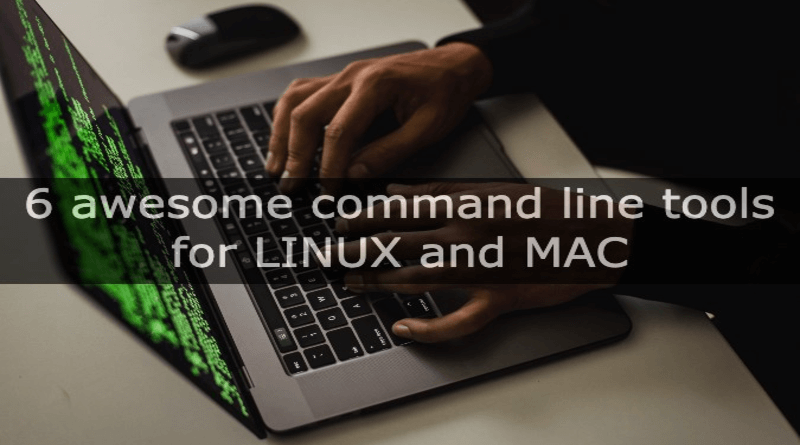 6 awesome command line tools for linux and mac